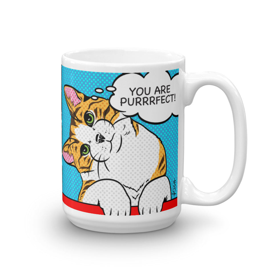 YOU ARE PURRRFECT! 15OZ MUG