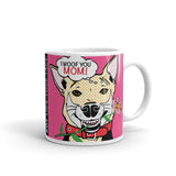 "I WOOF YOU MOM!" MUG